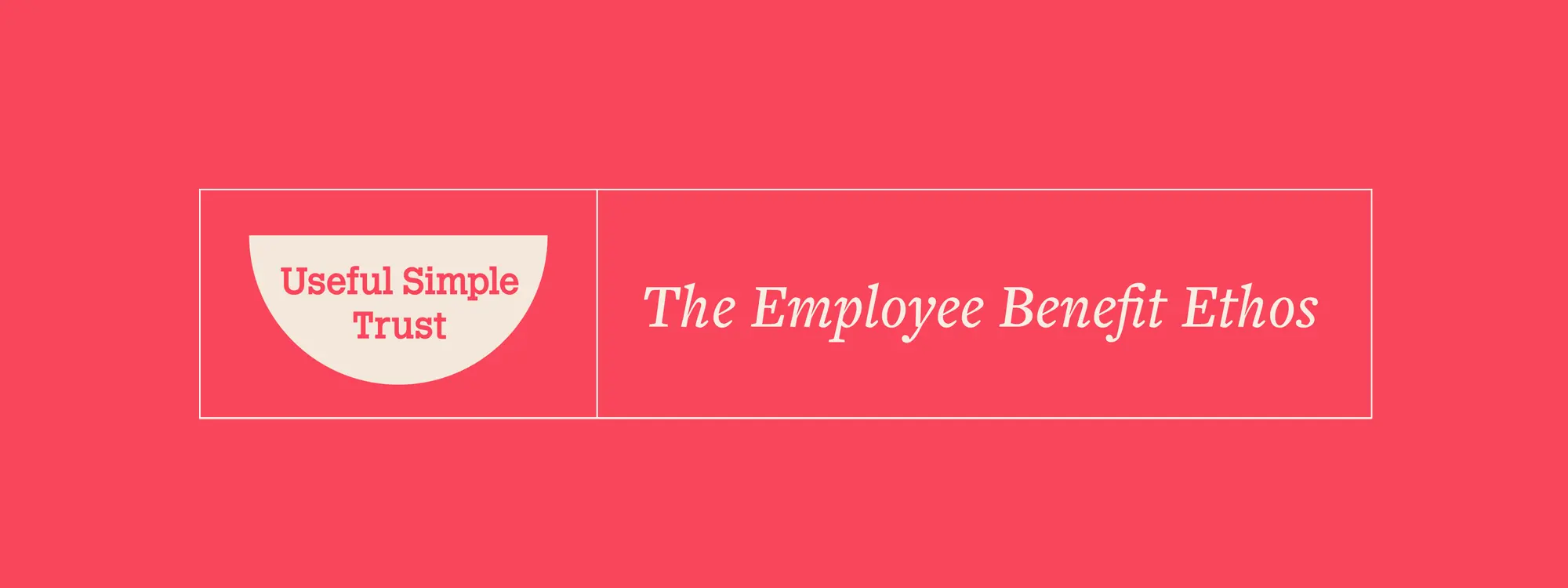 The Employee Benefit Ethos - Useful Simple Trust